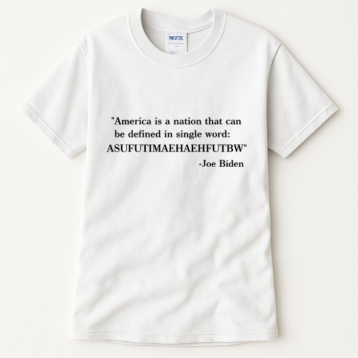 America Is A Nation That Can Be Defined In Single Word Joe Biden Meme Tall T-Shirt