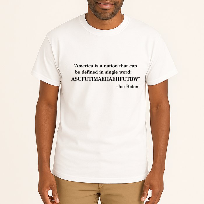 America Is A Nation That Can Be Defined In Single Word Joe Biden Meme Tall T-Shirt