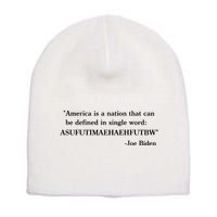 America Is A Nation That Can Be Defined In Single Word Joe Biden Meme Short Acrylic Beanie