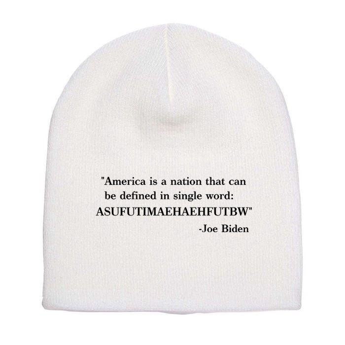 America Is A Nation That Can Be Defined In Single Word Joe Biden Meme Short Acrylic Beanie