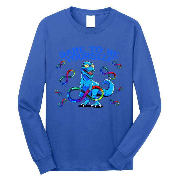 Autism Infinity Autism Trex Trex Infinity Dare To Be Yoursel Gift Long Sleeve Shirt