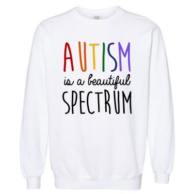 Autism Is A Beautiful Spectrum Awareness Garment-Dyed Sweatshirt