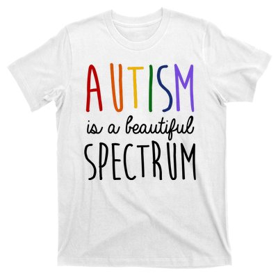 Autism Is A Beautiful Spectrum Awareness T-Shirt