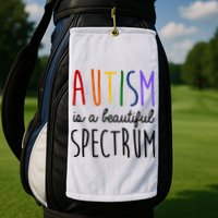 Autism Is A Beautiful Spectrum Awareness Golf Towel