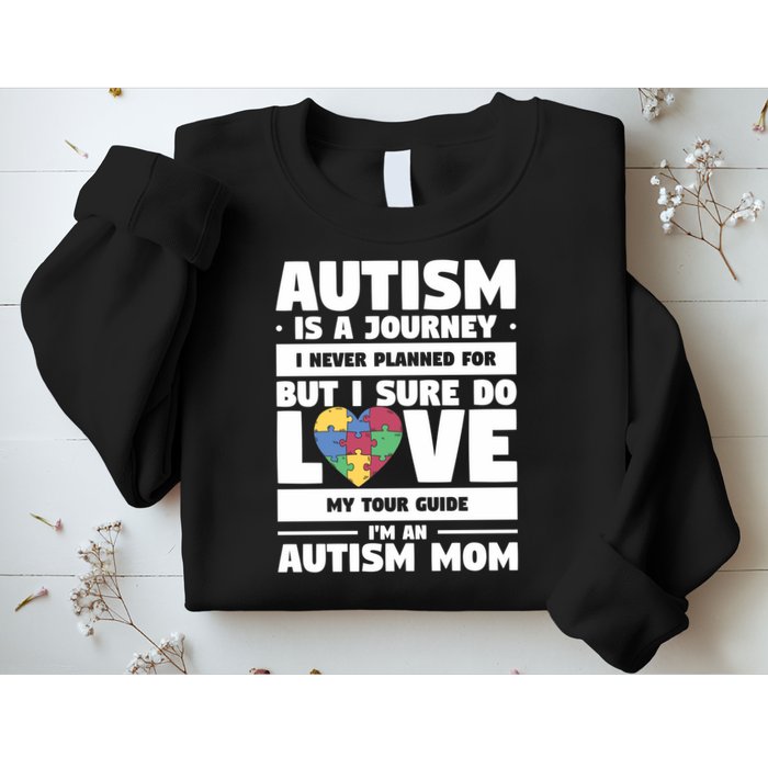 Autism Is A Journey I Never Planned For But I Sure Do Love Gift Sweatshirt