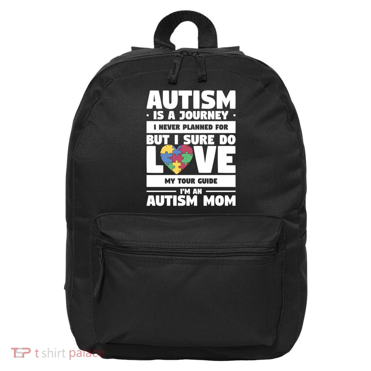 Autism Is A Journey I Never Planned For But I Sure Do Love Gift 16 in Basic Backpack