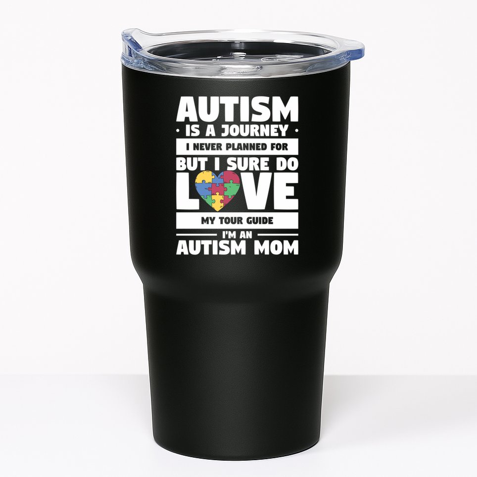 Autism Is A Journey I Never Planned For But I Sure Do Love Gift Tumbler