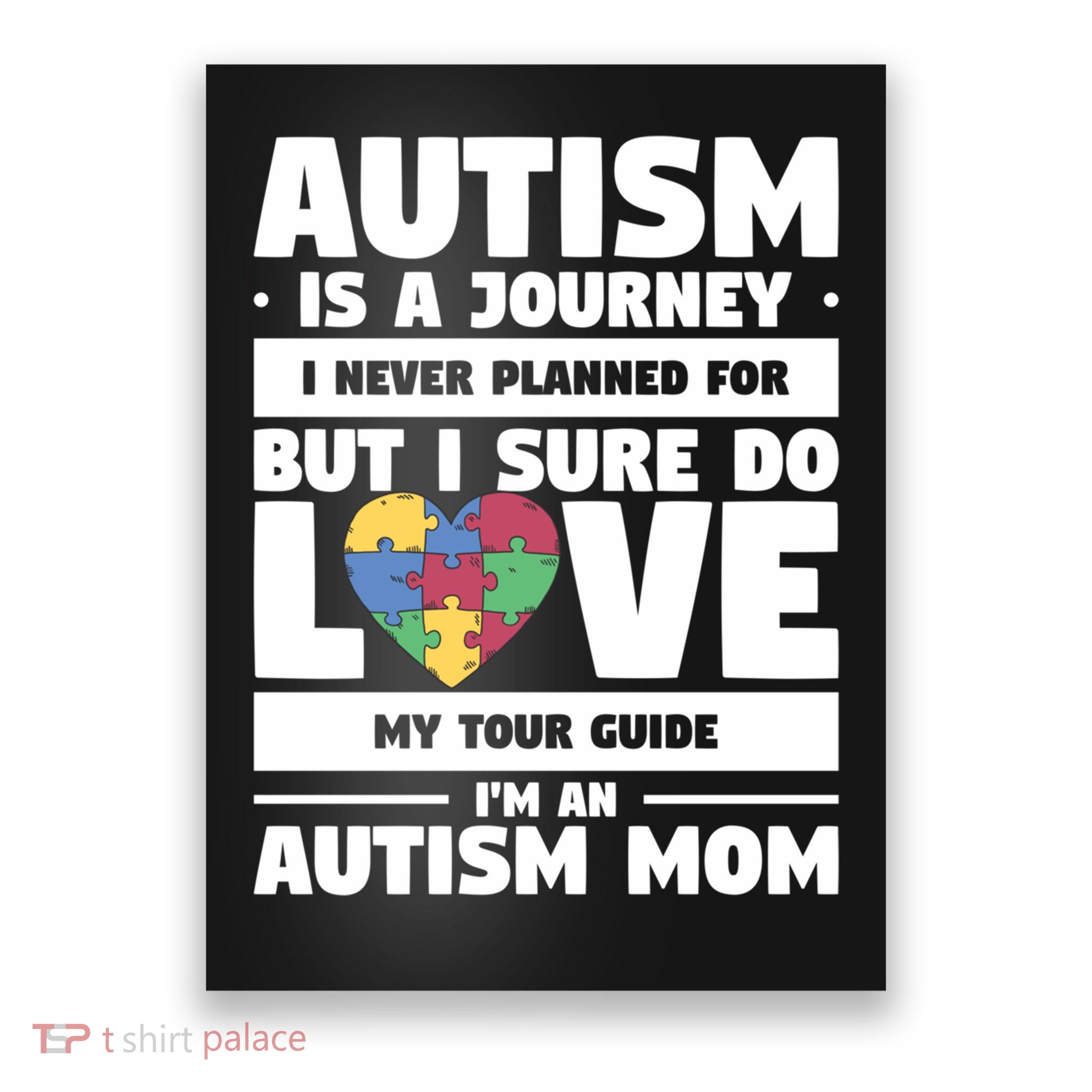 Autism Is A Journey I Never Planned For But I Sure Do Love Gift Poster