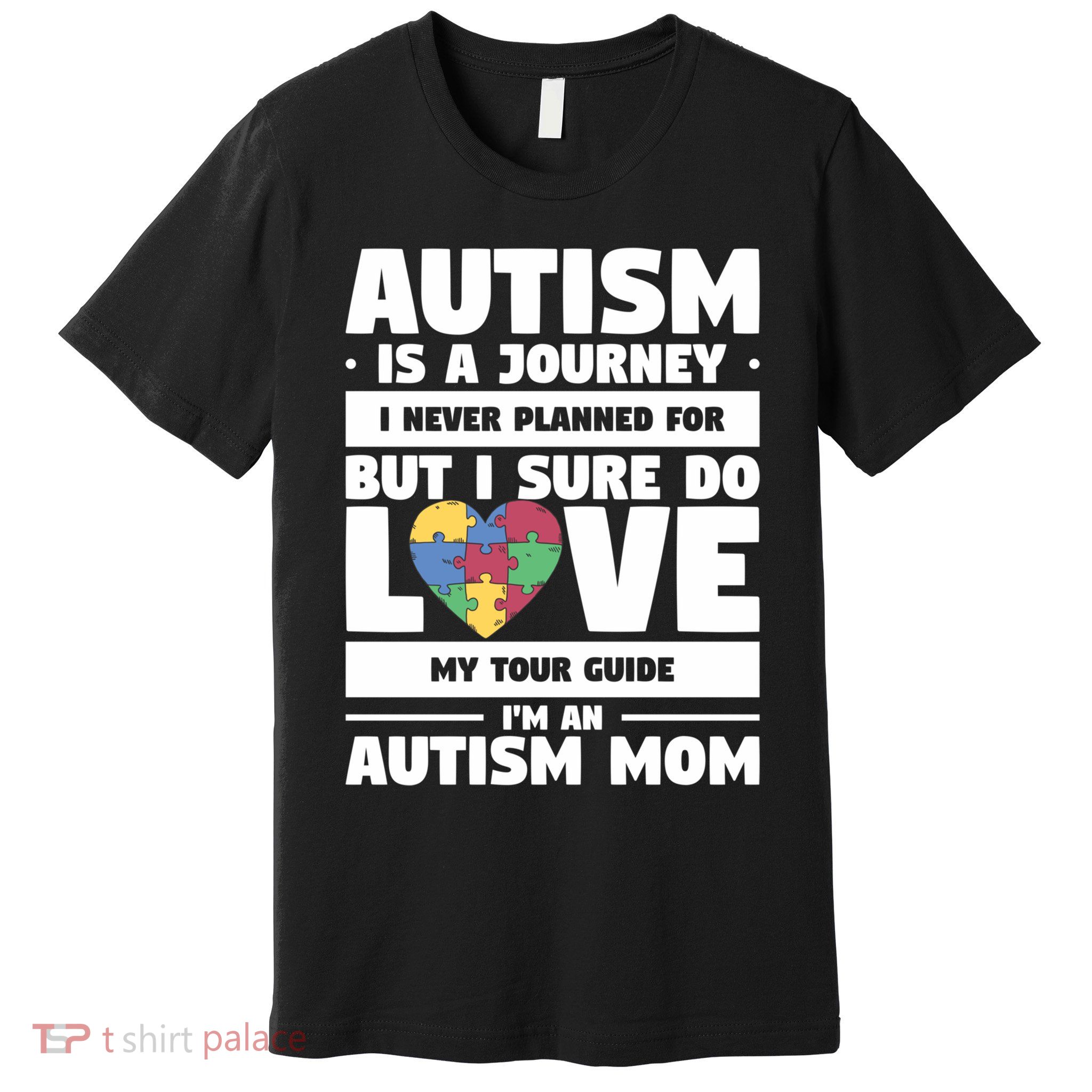 Autism Is A Journey I Never Planned For But I Sure Do Love Gift Premium T-Shirt