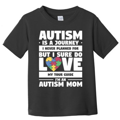 Autism Is A Journey I Never Planned For But I Sure Do Love Gift Toddler T-Shirt