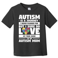 Autism Is A Journey I Never Planned For But I Sure Do Love Gift Toddler T-Shirt