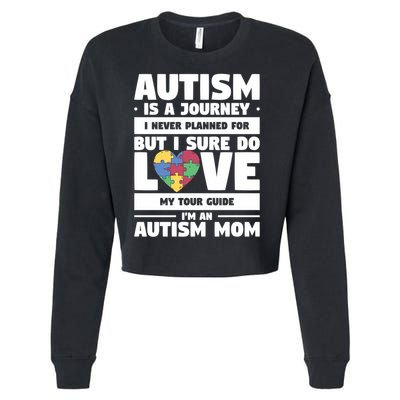 Autism Is A Journey I Never Planned For But I Sure Do Love Gift Cropped Pullover Crew