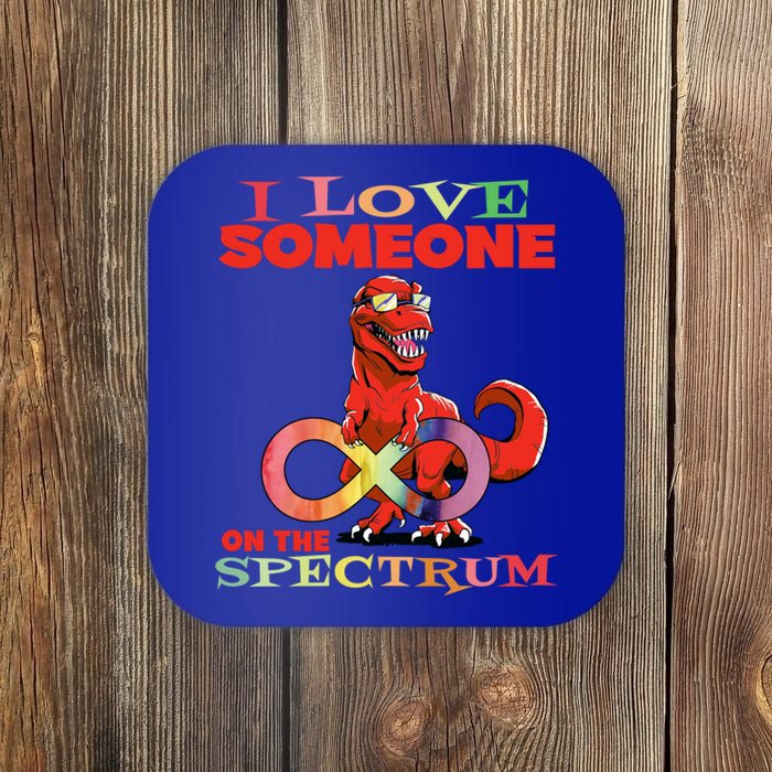 Autism Infinity Autism Trex I Love Someone On The Spectrum Funny Gift Coaster