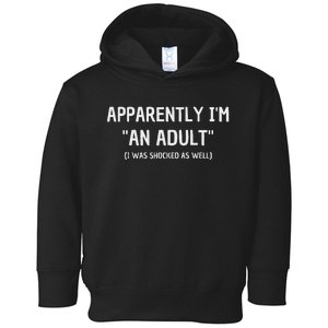 Apparently IM An Adult I Was Shocked As Well Toddler Hoodie