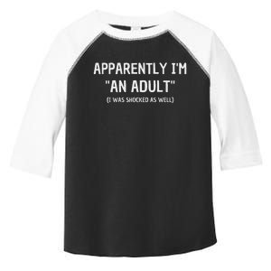 Apparently IM An Adult I Was Shocked As Well Toddler Fine Jersey T-Shirt