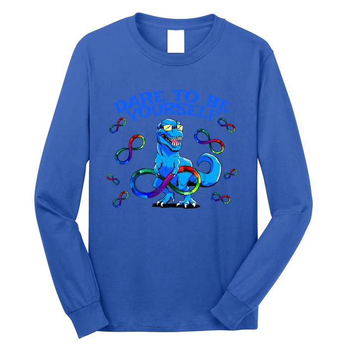 Autism Infinity Autism Trex Trex Infinity Dare To Be Yoursel Gift Long Sleeve Shirt