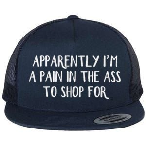 Apparently I’M A Pain In The Ass To Shop For Flat Bill Trucker Hat