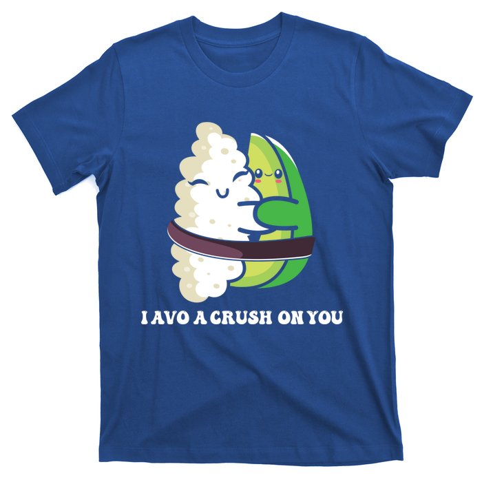 Avocado I Avo Crush On You Funny Sushi Phrase Japan Food Art Great Gift T-Shirt