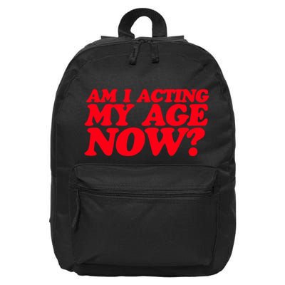 Am I Acting My Age Now 16 in Basic Backpack