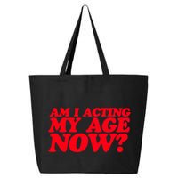 Am I Acting My Age Now 25L Jumbo Tote