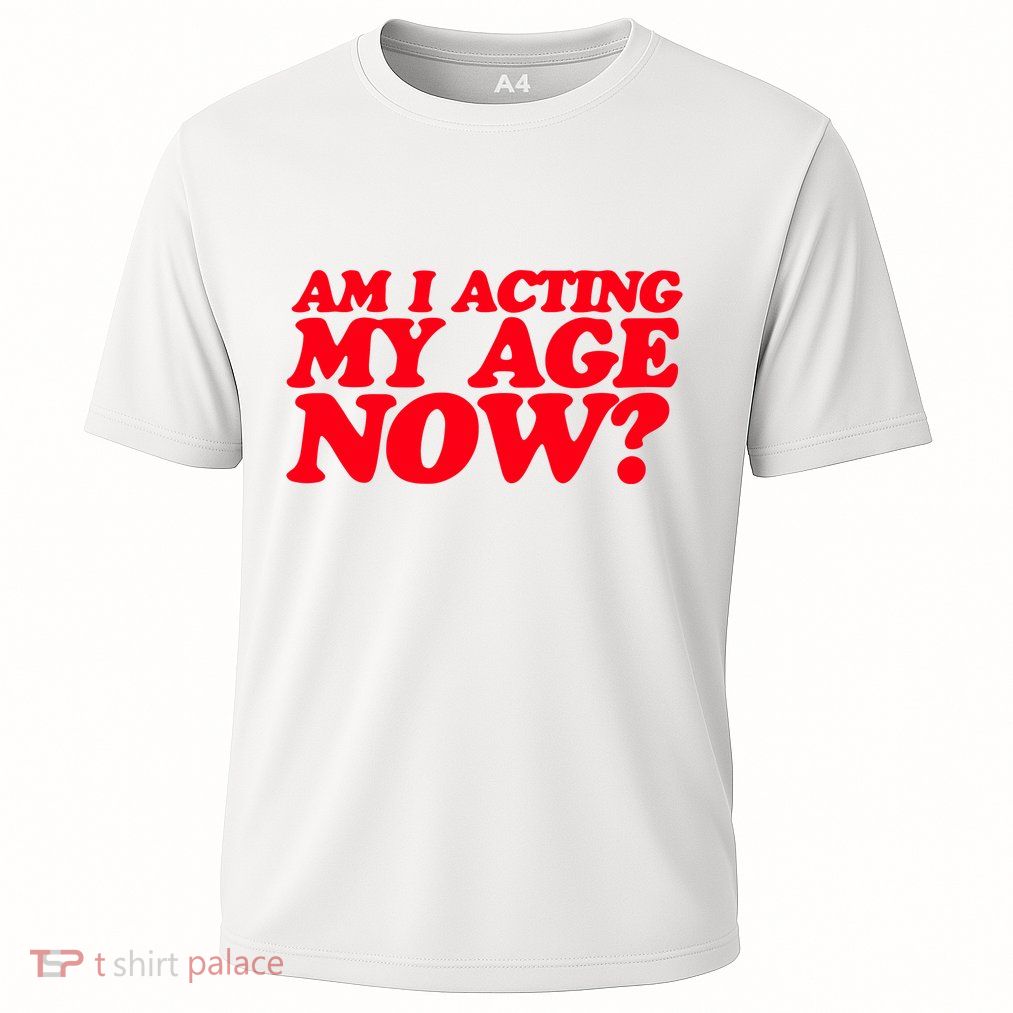 Am I Acting My Age Now Performance Shirt