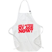 Am I Acting My Age Now Apron