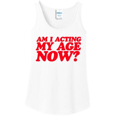 Am I Acting My Age Now Ladies Essential Tank