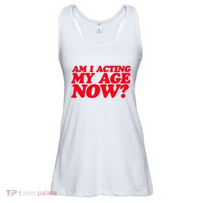 Am I Acting My Age Now Ladies Essential Flowy Tank