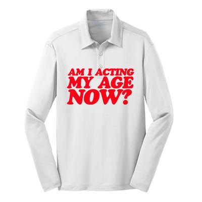 Am I Acting My Age Now Silk Touch Performance Long Sleeve Polo