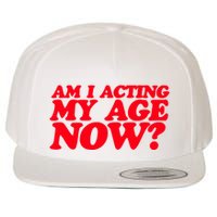 Am I Acting My Age Now Wool Snapback Cap