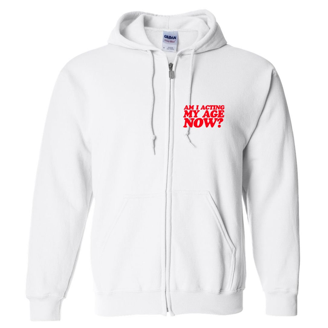 Am I Acting My Age Now Full Zip Hoodie