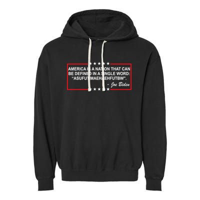 America Is A Nation That Can Be Defined In A Single Word Funny Joe Biden Quote Garment-Dyed Fleece Hoodie
