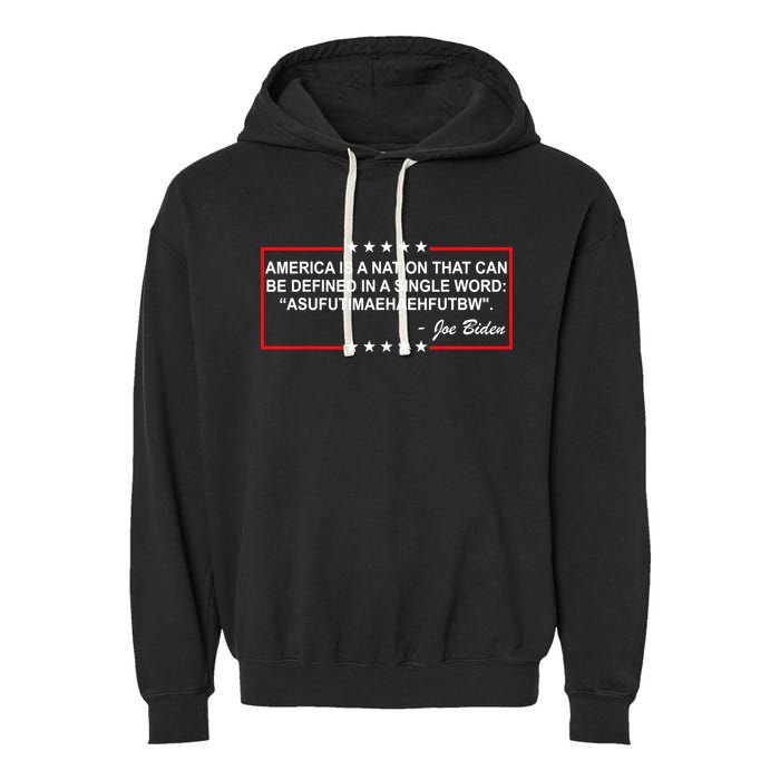 America Is A Nation That Can Be Defined In A Single Word Funny Joe Biden Quote Garment-Dyed Fleece Hoodie
