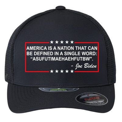 America Is A Nation That Can Be Defined In A Single Word Funny Joe Biden Quote Flexfit Unipanel Trucker Cap