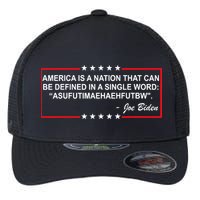 America Is A Nation That Can Be Defined In A Single Word Funny Joe Biden Quote Flexfit Unipanel Trucker Cap