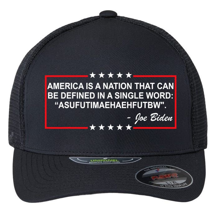 America Is A Nation That Can Be Defined In A Single Word Funny Joe Biden Quote Flexfit Unipanel Trucker Cap