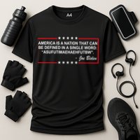America Is A Nation That Can Be Defined In A Single Word Funny Joe Biden Quote Performance Shirt