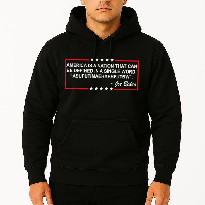 America Is A Nation That Can Be Defined In A Single Word Funny Joe Biden Quote Hoodie