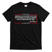 America Is A Nation That Can Be Defined In A Single Word Funny Joe Biden Quote T-Shirt