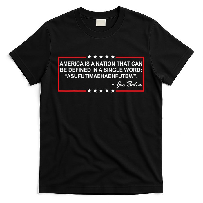 America Is A Nation That Can Be Defined In A Single Word Funny Joe Biden Quote T-Shirt
