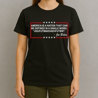 America Is A Nation That Can Be Defined In A Single Word Funny Joe Biden Quote T-Shirt
