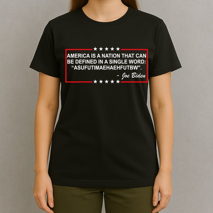 America Is A Nation That Can Be Defined In A Single Word Funny Joe Biden Quote T-Shirt