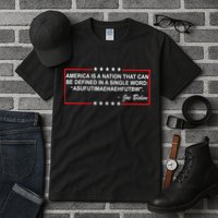 America Is A Nation That Can Be Defined In A Single Word Funny Joe Biden Quote Tall T-Shirt