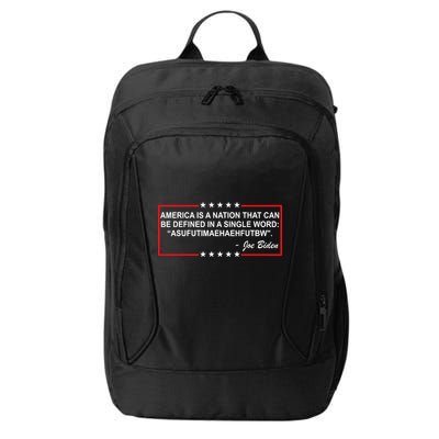America Is A Nation That Can Be Defined In A Single Word Funny Joe Biden Quote City Backpack