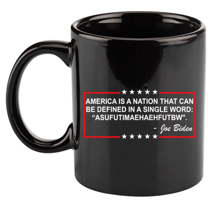 America Is A Nation That Can Be Defined In A Single Word Funny Joe Biden Quote 11oz C Handle Ceramic Mug