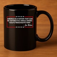 America Is A Nation That Can Be Defined In A Single Word Funny Joe Biden Quote 11oz C Handle Ceramic Mug