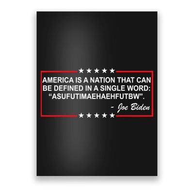 America Is A Nation That Can Be Defined In A Single Word Funny Joe Biden Quote Poster