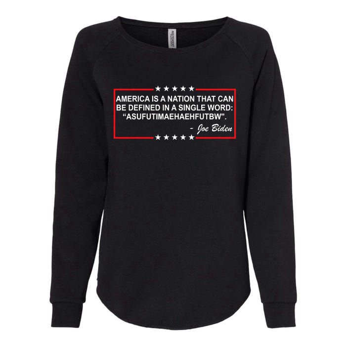 America Is A Nation That Can Be Defined In A Single Word Funny Joe Biden Quote Womens California Wash Sweatshirt