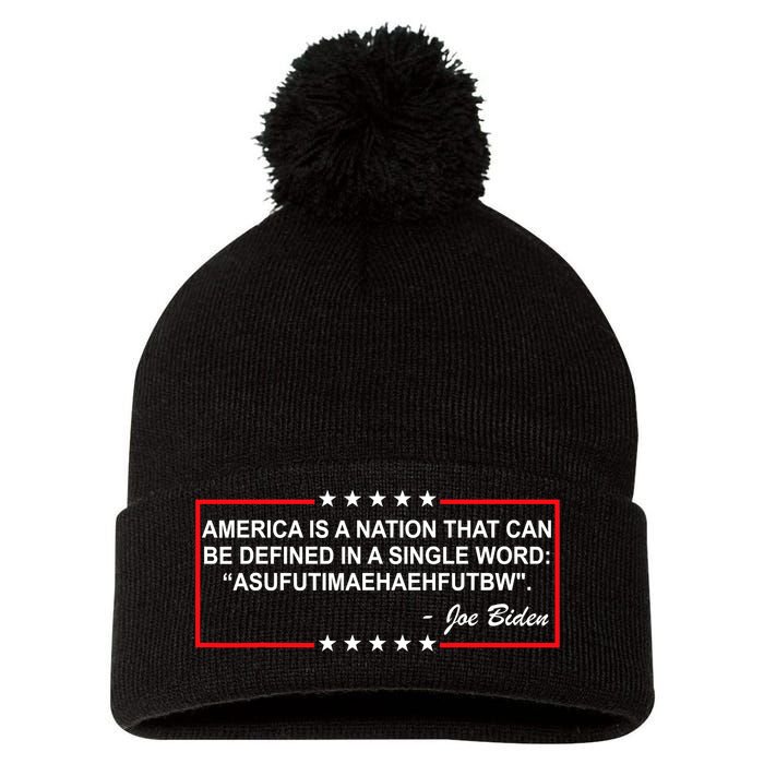 America Is A Nation That Can Be Defined In A Single Word Funny Joe Biden Quote Pom Pom 12in Knit Beanie