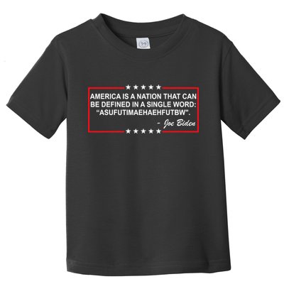 America Is A Nation That Can Be Defined In A Single Word Funny Joe Biden Quote Toddler T-Shirt